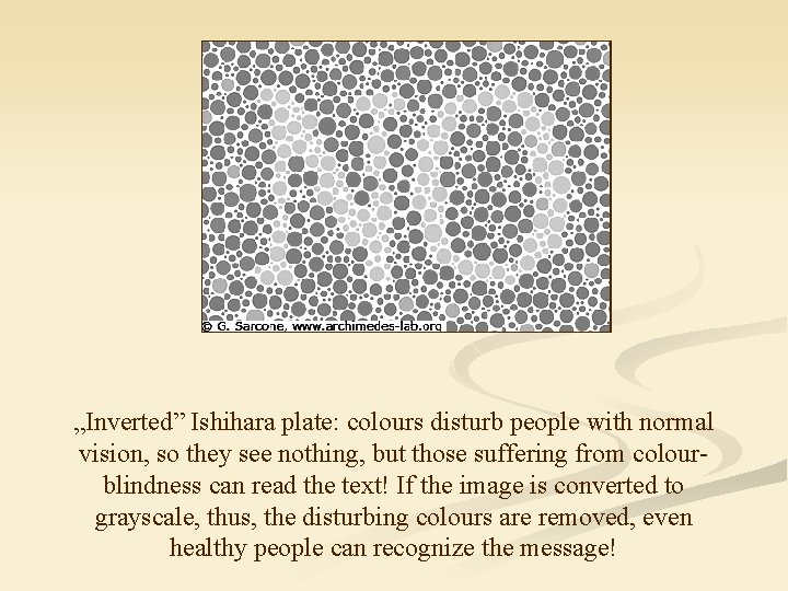 „Inverted” Ishihara plate: colours disturb people with normal vision, so they see nothing, but