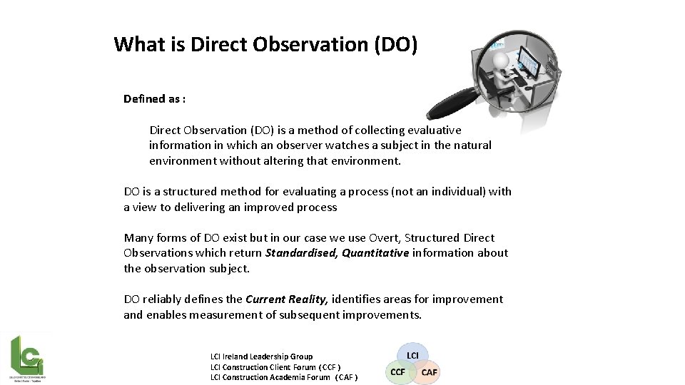 What is Direct Observation (DO) Defined as : Direct Observation (DO) is a method