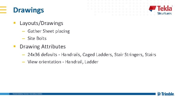Drawings § Layouts/Drawings – Gather Sheet placing – Site Bolts § Drawing Attributes –