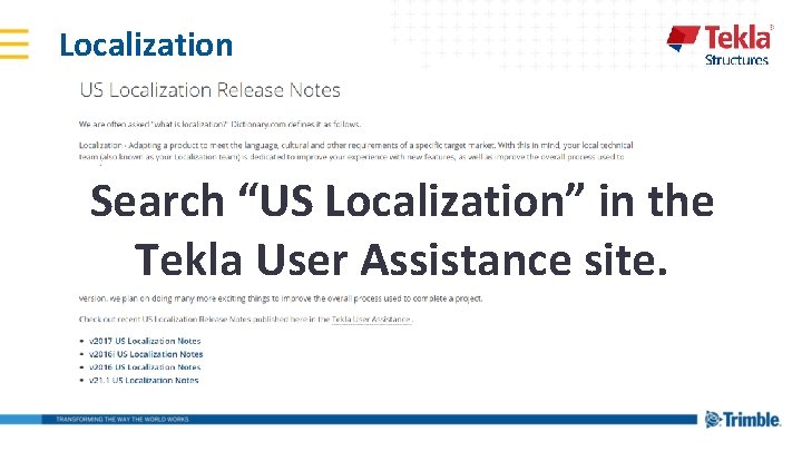 Localization Search “US Localization” in the Tekla User Assistance site. 