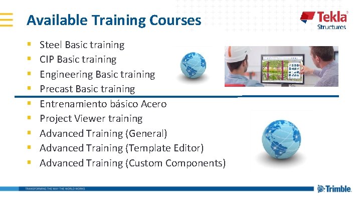 Available Training Courses § § § § § Steel Basic training CIP Basic training