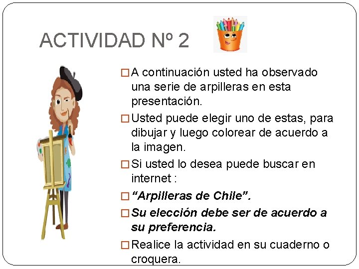 ACTIVIDAD Nº 2 � A continuación usted ha observado una serie de arpilleras en
