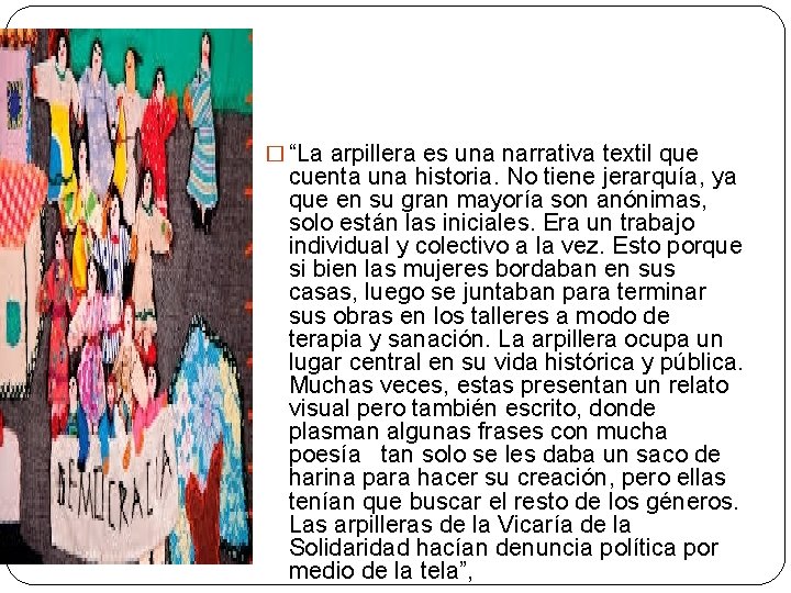 � “La arpillera es una narrativa textil que cuenta una historia. No tiene jerarquía,