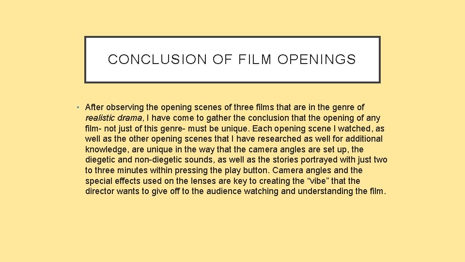 CONCLUSION OF FILM OPENINGS • After observing the opening scenes of three films that