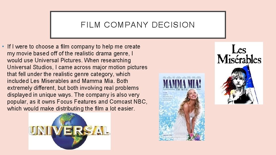 FILM COMPANY DECISION • If I were to choose a film company to help