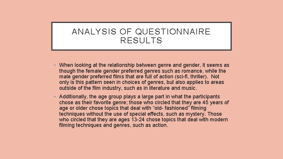 ANALYSIS OF QUESTIONNAIRE RESULTS • When looking at the relationship between genre and gender,