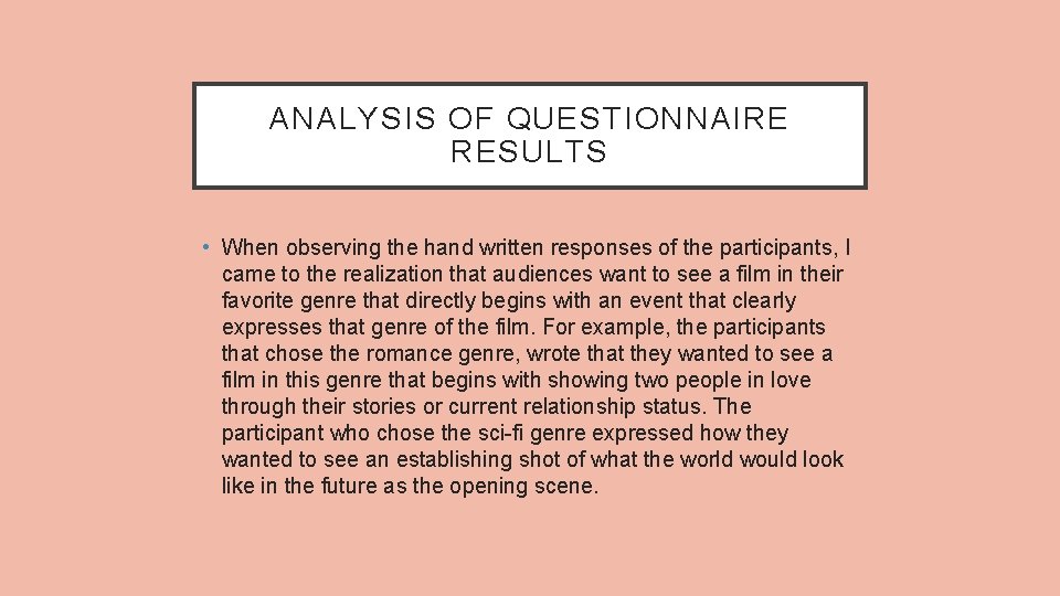 ANALYSIS OF QUESTIONNAIRE RESULTS • When observing the hand written responses of the participants,