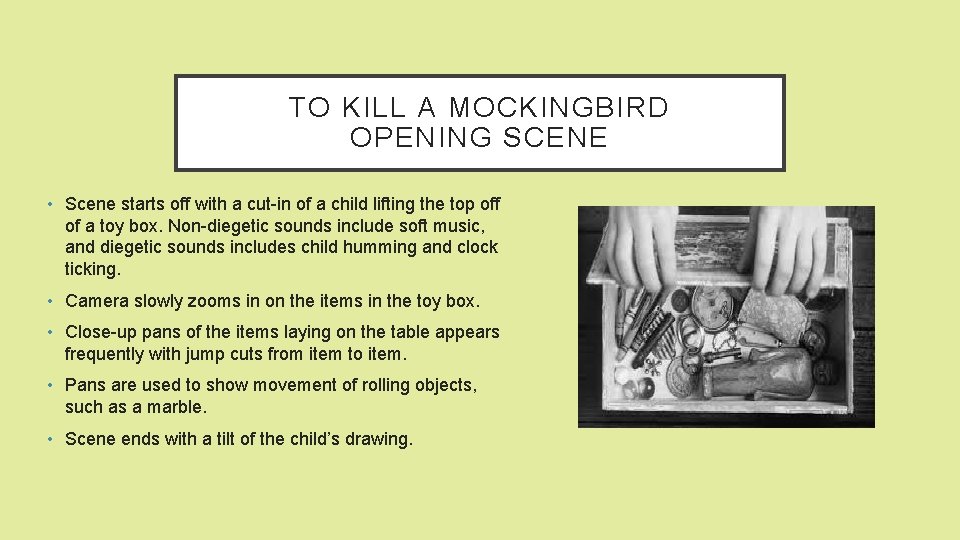 TO KILL A MOCKINGBIRD OPENING SCENE • Scene starts off with a cut-in of