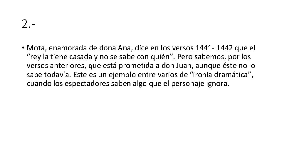 2. • Mota, enamorada de dona Ana, dice en los versos 1441 - 1442