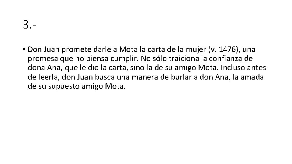 3. • Don Juan promete darle a Mota la carta de la mujer (v.