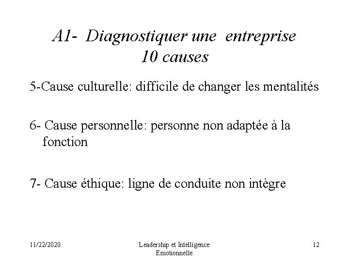 A 1 - Diagnostiquer une entreprise 10 causes 5 -Cause culturelle: difficile de changer