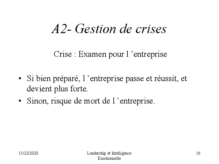 A 2 - Gestion de crises Crise : Examen pour l ’entreprise • Si