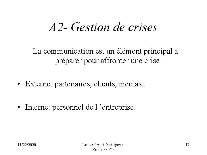 A 2 - Gestion de crises La communication est un élément principal à préparer