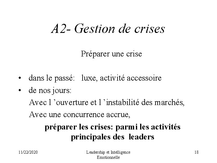 A 2 - Gestion de crises Préparer une crise • dans le passé: luxe,