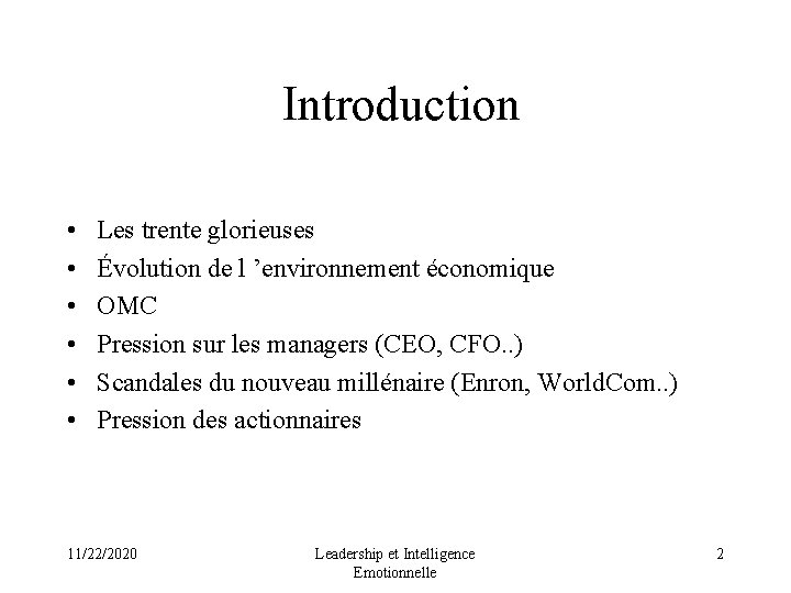  Introduction • • • Les trente glorieuses Évolution de l ’environnement économique OMC