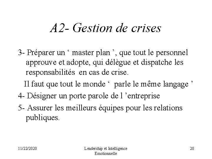 A 2 - Gestion de crises 3 - Préparer un ‘ master plan ’,