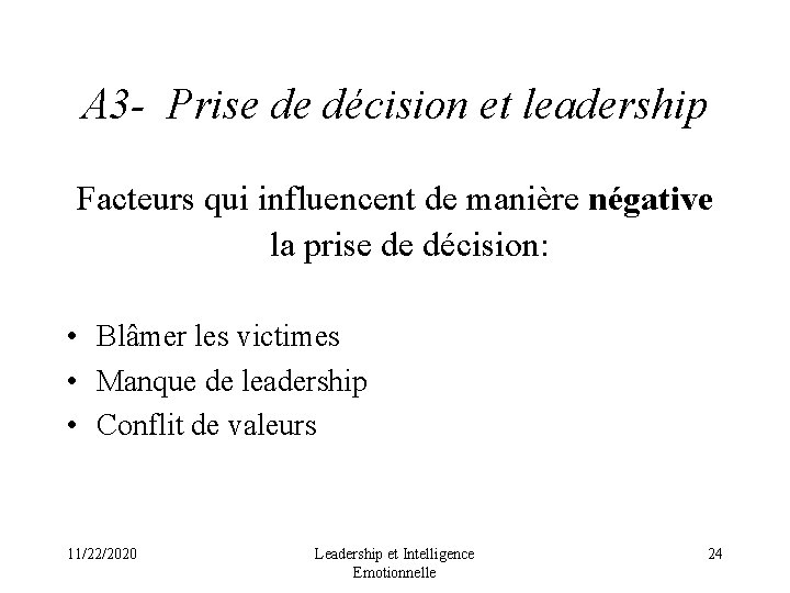 A 3 - Prise de décision et leadership Facteurs qui influencent de manière négative