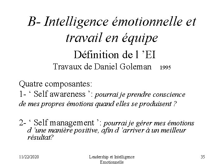 B- Intelligence émotionnelle et travail en équipe Définition de l ’EI Travaux de Daniel
