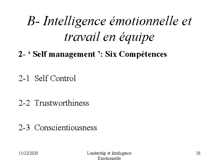 B- Intelligence émotionnelle et travail en équipe 2 - ‘ Self management ’: Six