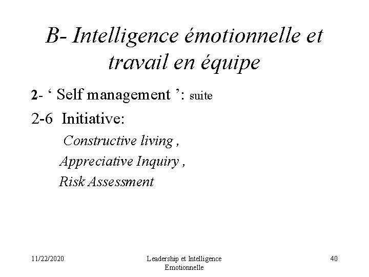 B- Intelligence émotionnelle et travail en équipe 2 - ‘ Self management ’: suite