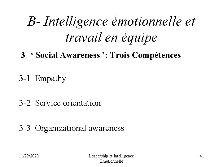 B- Intelligence émotionnelle et travail en équipe 3 - ‘ Social Awareness ’: Trois
