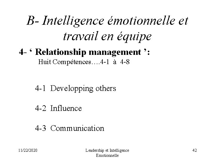 B- Intelligence émotionnelle et travail en équipe 4 - ‘ Relationship management ’: Huit