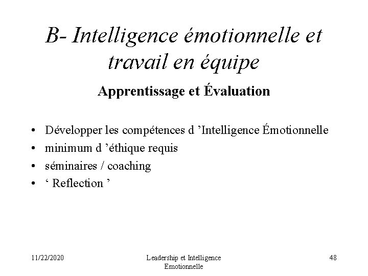 B- Intelligence émotionnelle et travail en équipe Apprentissage et Évaluation • • Développer les