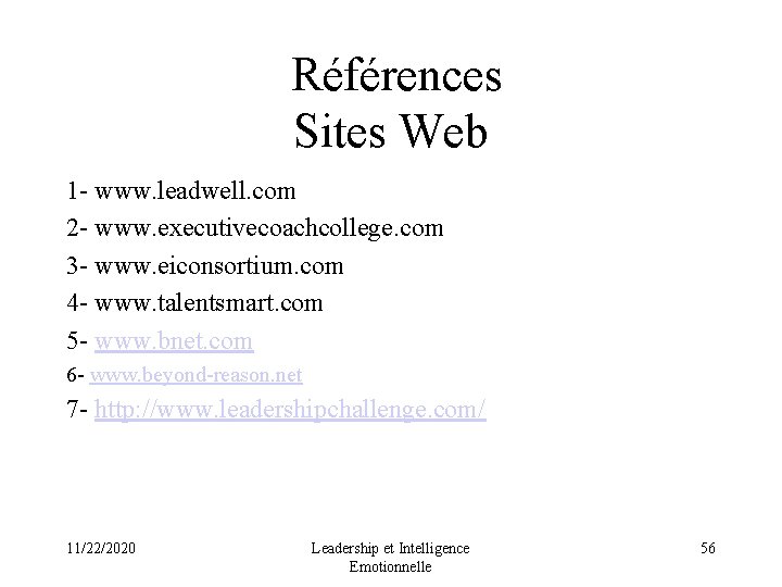  Références Sites Web 1 - www. leadwell. com 2 - www. executivecoachcollege. com