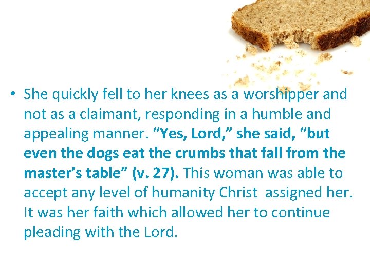  • She quickly fell to her knees as a worshipper and not as