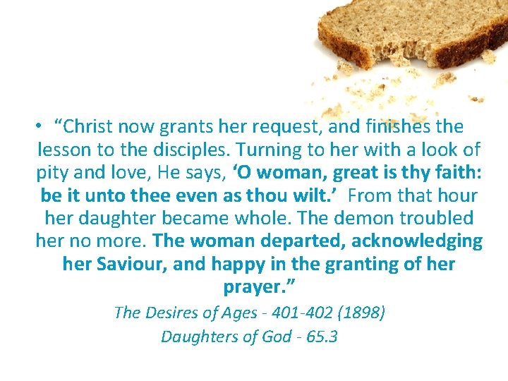  • “Christ now grants her request, and finishes the lesson to the disciples.