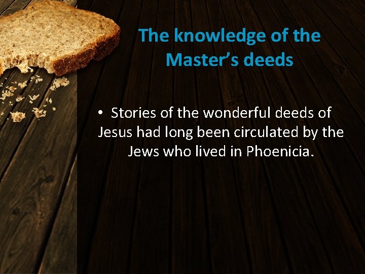 The knowledge of the Master’s deeds • Stories of the wonderful deeds of Jesus