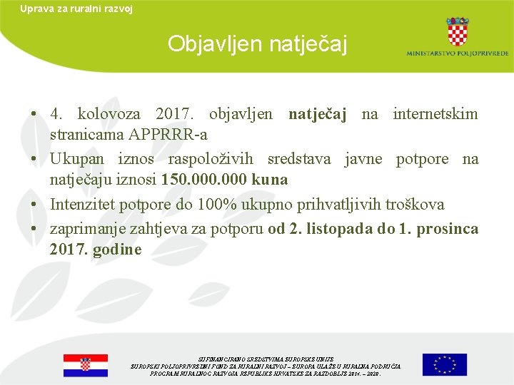 Uprava za ruralni razvoj Objavljen natječaj • 4. kolovoza 2017. objavljen natječaj na internetskim