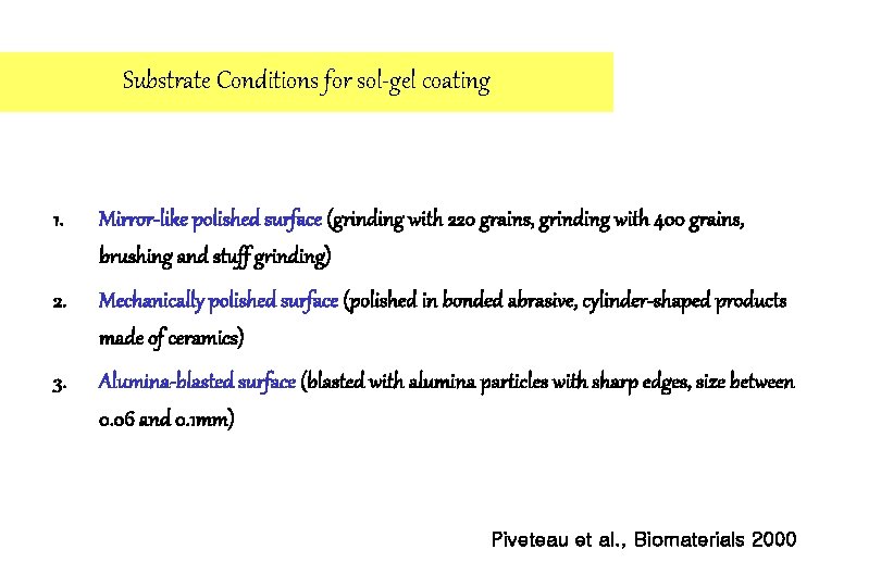 Substrate Conditions for sol-gel coating 1. Mirror-like polished surface (grinding with 220 grains, grinding