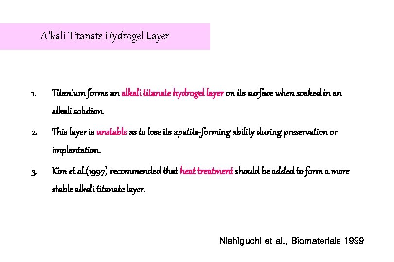 Alkali Titanate Hydrogel Layer 1. Titanium forms an alkali titanate hydrogel layer on its