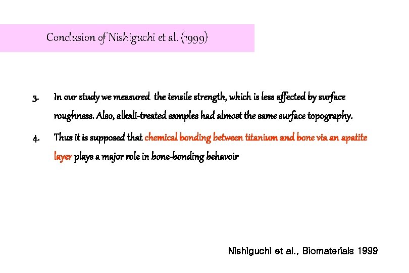 Conclusion of Nishiguchi et al. (1999) 3. In our study we measured the tensile