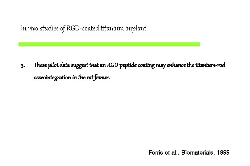 In vivo studies of RGD-coated titanium implant 3. These pilot data suggest that an