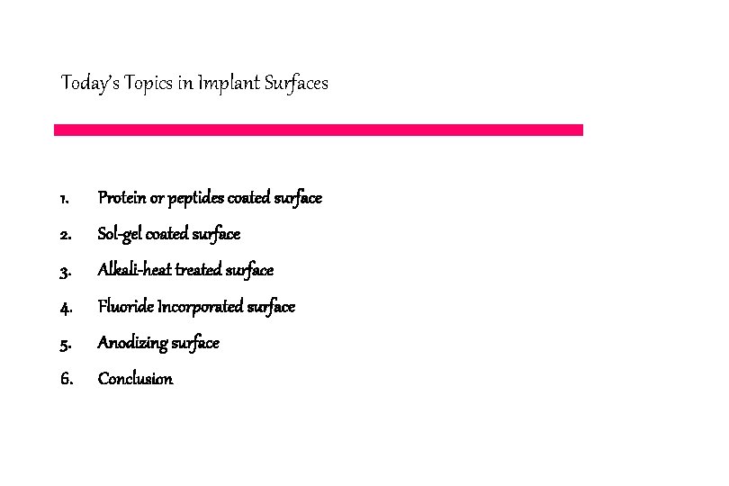 Today’s Topics in Implant Surfaces 1. Protein or peptides coated surface 2. Sol-gel coated