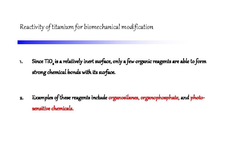 Reactivity of titanium for biomechanical modification 1. Since Ti. O 2 is a relatively