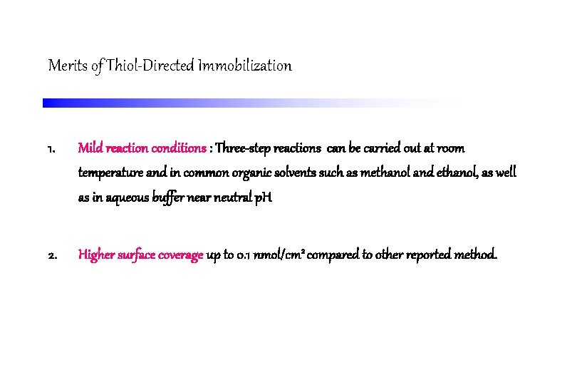Merits of Thiol-Directed Immobilization 1. Mild reaction conditions : Three-step reactions can be carried