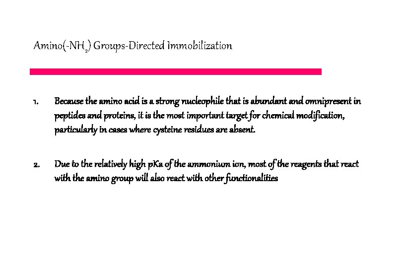 Amino(-NH 2) Groups-Directed Immobilization 1. Because the amino acid is a strong nucleophile that