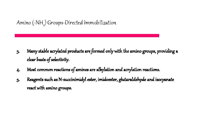Amino (-NH 2) Groups-Directed Immobilization 3. Many stable acrylated products are formed only with
