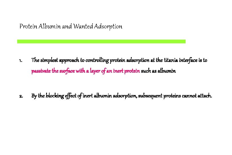 Protein Albumin and Wanted Adsorption 1. The simplest approach to controlling protein adsorption at