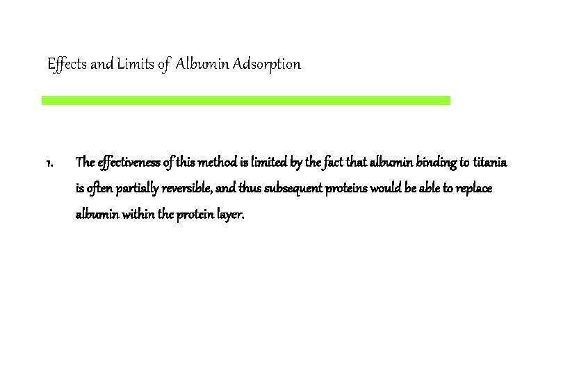 Effects and Limits of Albumin Adsorption 1. The effectiveness of this method is limited