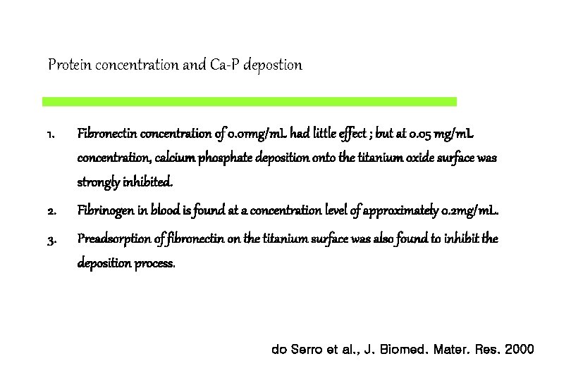 Protein concentration and Ca-P depostion 1. Fibronectin concentration of 0. 01 mg/m. L had