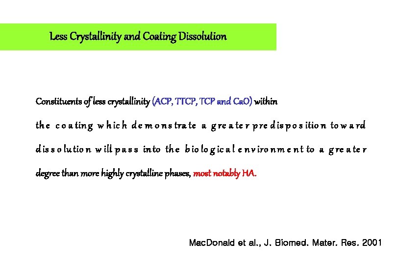 Less Crystallinity and Coating Dissolution Constituents of less crystallinity (ACP, TTCP, TCP and Ca.