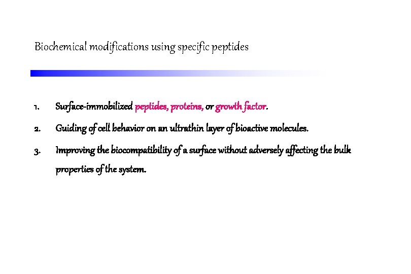 Biochemical modifications using specific peptides 1. Surface-immobilized peptides, proteins, or growth factor. 2. Guiding