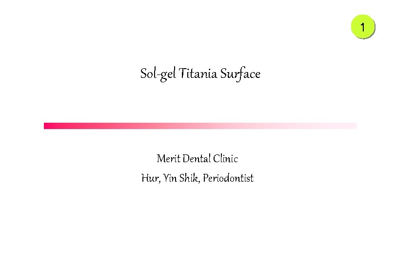 1 Sol-gel Titania Surface Merit Dental Clinic Hur, Yin Shik, Periodontist 