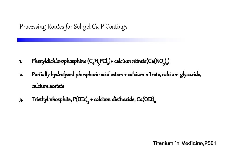 Processing Routes for Sol-gel Ca-P Coatings 1. Phenyldichlorophosphine (C 6 H 5 PCl 2)+