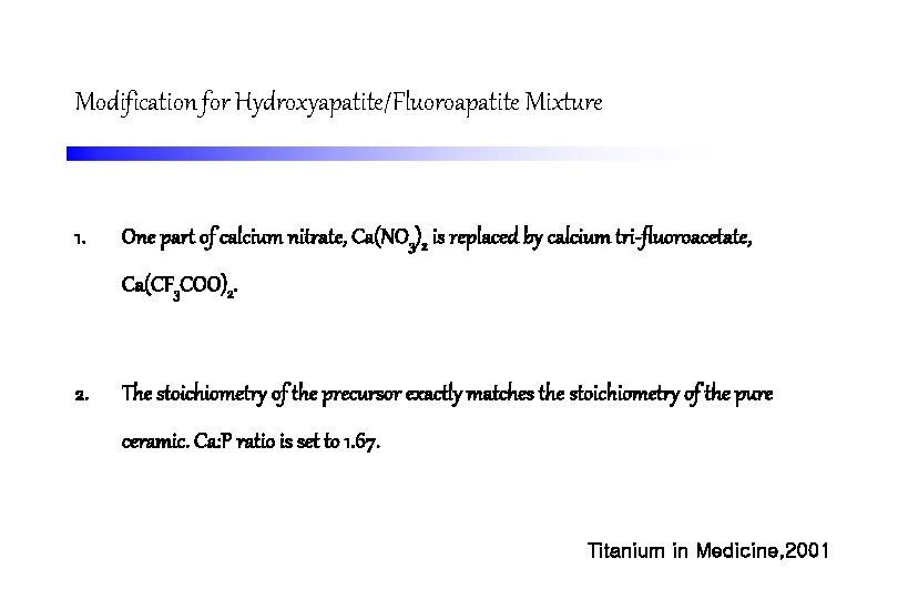 Modification for Hydroxyapatite/Fluoroapatite Mixture 1. One part of calcium nitrate, Ca(NO 3)2 is replaced