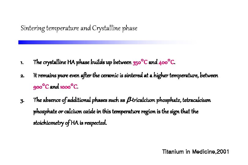 Sintering temperature and Crystalline phase 1. The crystalline HA phase builds up between 350